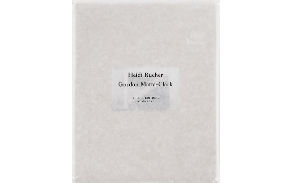 HEIDI BUCHER & GORDON MATTA-CLARK
