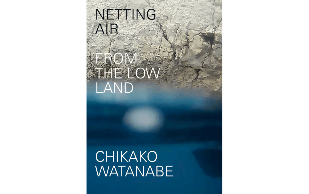 Netting Air – From the Low Land 空を編むー低い土地から