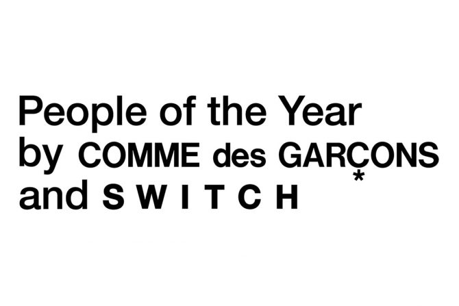 People of the Year by COMME des GARÇONS and SWITCH