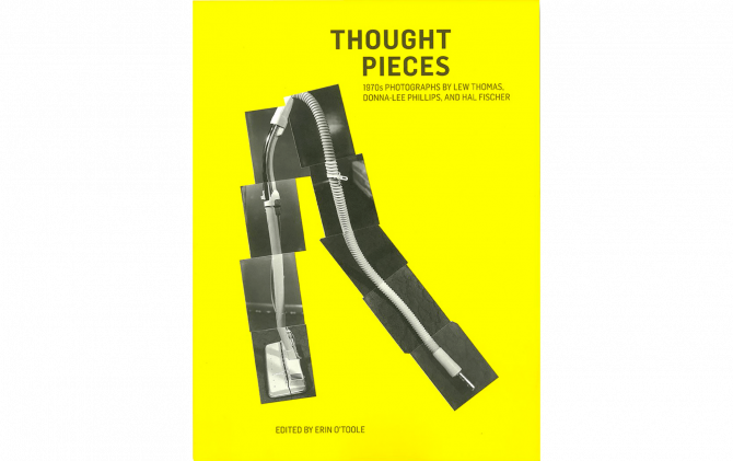 THOUGHT PIECES 1970S PHOTOGRAPHS BY LEW THOMAS, DONNA-LEE PHILLIPS, AND HAL FISCHER